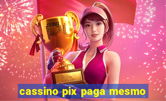 cassino pix paga mesmo